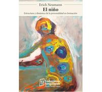 El niño.: Estructura y dinámica de la personalidad en formación. (Traducciones Junguianas)