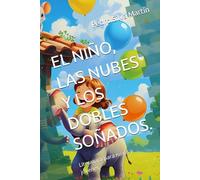 EL NIÑO, LAS NUBES Y LOS DOBLES SOÑADOS.