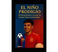 El Niño Prodigio: El Extraordinario Ascenso de Lamine Yamal al Estrellato
