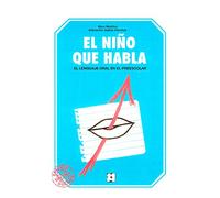 El Nino Que Habla: El lenguaje oral en preescolar: 9 (Educación Infantil y Primaria)