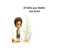 El Niño que Habló con Jesús