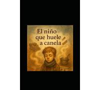 el niño que huele a canela: a fuego lento