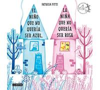 El niño que no quería ser azul, la niña que no quería ser rosa