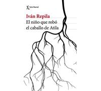 El niño que robó el caballo de Atila (Biblioteca Breve)