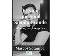 El Niño que Soñó Siendo Grande