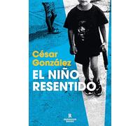 El Niño Resentido / The Resentful Boy (Reservoir Narrativa)
