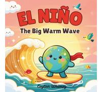 EL NIÑO: The Big Warm Wave