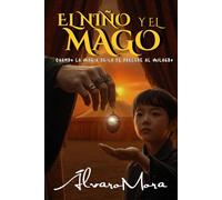 El Niño y el Mago: Cuando la magia de la fe precede al milagro