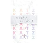 El Niño y el Sabio: Un diálogo sobre la vida (miniKATZ • es)