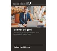El nivel del jefe: El profesional del liderazgo estratégico: límites y posibilidades de la gobernanza