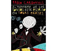 EL NOMBRE DE LOS TONTOS ESTA ESCRITO EN TODAS PARTES