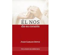 El Nos Dió Su Corazón: Cómo Entender Esta Realidad Eterna