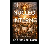 El NÚCLEO INTERNO (TRILOGÍA: EL PULSO DE LA GUERRA)