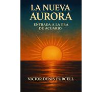 El Nuevo Amanecer: Entrada En La Era De Acuario