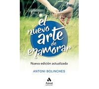 El nuevo arte de enamorar: Nueva edición actualizada