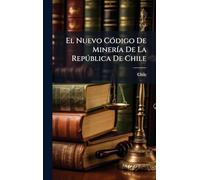 El Nuevo CÃ3digo De MinerÃ-a De La Repðblica De Chile
