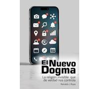 El Nuevo Dogma: La religión invisible que de verdad nos controla