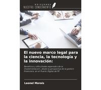 El nuevo marco legal para la ciencia, la tecnología y la innovación:: Beneficios y dificultades esperados de la implementación, desde la perspectiva ... financiera, en el Puerto Digital de PE