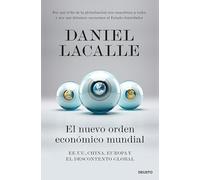El nuevo orden económico mundial: EE. UU., China, Europa y el descontento global (Deusto)