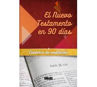 El Nuevo Testamento en 90 días: Cuaderno de meditación