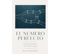 El Número Perfecto: Siete puentes. Un solo cruce.