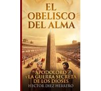 EL OBELISCO DEL ALMA: APOLODORO DE DAMASCO Y LA GUERRA SECRETA DE LOS DIOSES