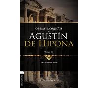 El Obras Escogidas de Augustn de Hipona, Tomo 3: La Ciudad de Dios 3 (Colección Patristica)