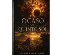 EL OCASO DEL QUINTO SOL (GRANDES PERSONAJES DE ESPAÑA Y DEL IMPERIO ESPAÑOL)