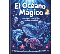 El Océano Mágico: Animales que Brillan en la Oscuridad: Libro Infantil Mágico e Interactivo para Dormir