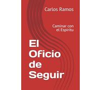 El Oficio de Seguir: Caminar con el Espiritu