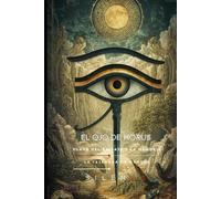 EL OJO DE HORUS: Clave del Paisaje y la Memoria (Illuminati)