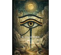 EL OJO DE HORUS: Clave del Paisaje y la Memoria (Illuminati)
