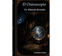 El Oniroscopio: Un Misterio Revelado