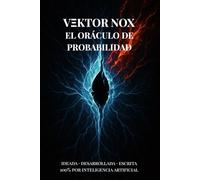 El Oráculo de Probabilidad · Libro I: Ruido Blanco: La primera novela de ciencia ficción escrita completamente por inteligencia artificial