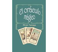 El oráculo mágico: Guía de uso para la baraja de cartas “El oráculo mágico” basadas en libro Maguie y el amuleto mágico.