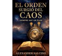 El Orden Surgió Del Caos: Siempre Hay Un Plan: 0