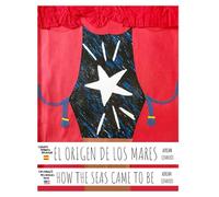 El Origen de los Mares - How the Seas Came to Be: Cuento Infantil Bilingüe - Children's Bilingual Tale