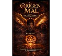 El Origen del Mal: Libro I: Los Guardianes