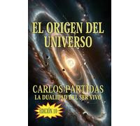 EL ORIGEN DEL UNIVERSO: LA DUALIDAD DEL SER VIVO