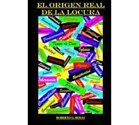 El Origen Real de la Locura: El Poder y el Peligro del Libre Albedrío