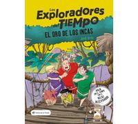 El Oro de Los Incas / The Gold of the Incas: Los Exploradores del Tiempo 4 / The Explorers of Time 4 Volume 4