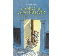 El oro del gladiador / Gladiator's Gold: Una novela policiaca de la antigua Roma / A Crime Novel of Ancient Rome