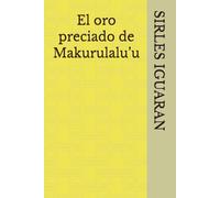 El oro preciado de Makurulalu’u