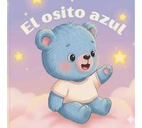 El osito azul: se va a dormir (Cuentos de Animalitos y Colores para Niños)