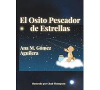 El Osito Pescador de Estrellas: Cuento Mágico sobre Amistad y Soltar con Amor