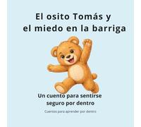 El osito Tomás y la tristeza que pedía un abrazo: Un cuento para sentirse acompañado por dentro (Cuentos para aprender por dentro)