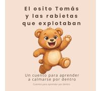 El osito Tomás y las rabietas que explotaban: un cuento para aprender a calmarse por dentro (Cuentos para aprender por dentro)