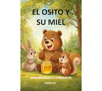 El osito y su miel: Aprendemos a compartir (Educando en valores)