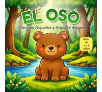 El Oso: Colección Pequeños y Grandes Amigos