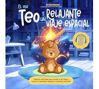 El Oso Teo Y Un Relajante Viaje Espacial